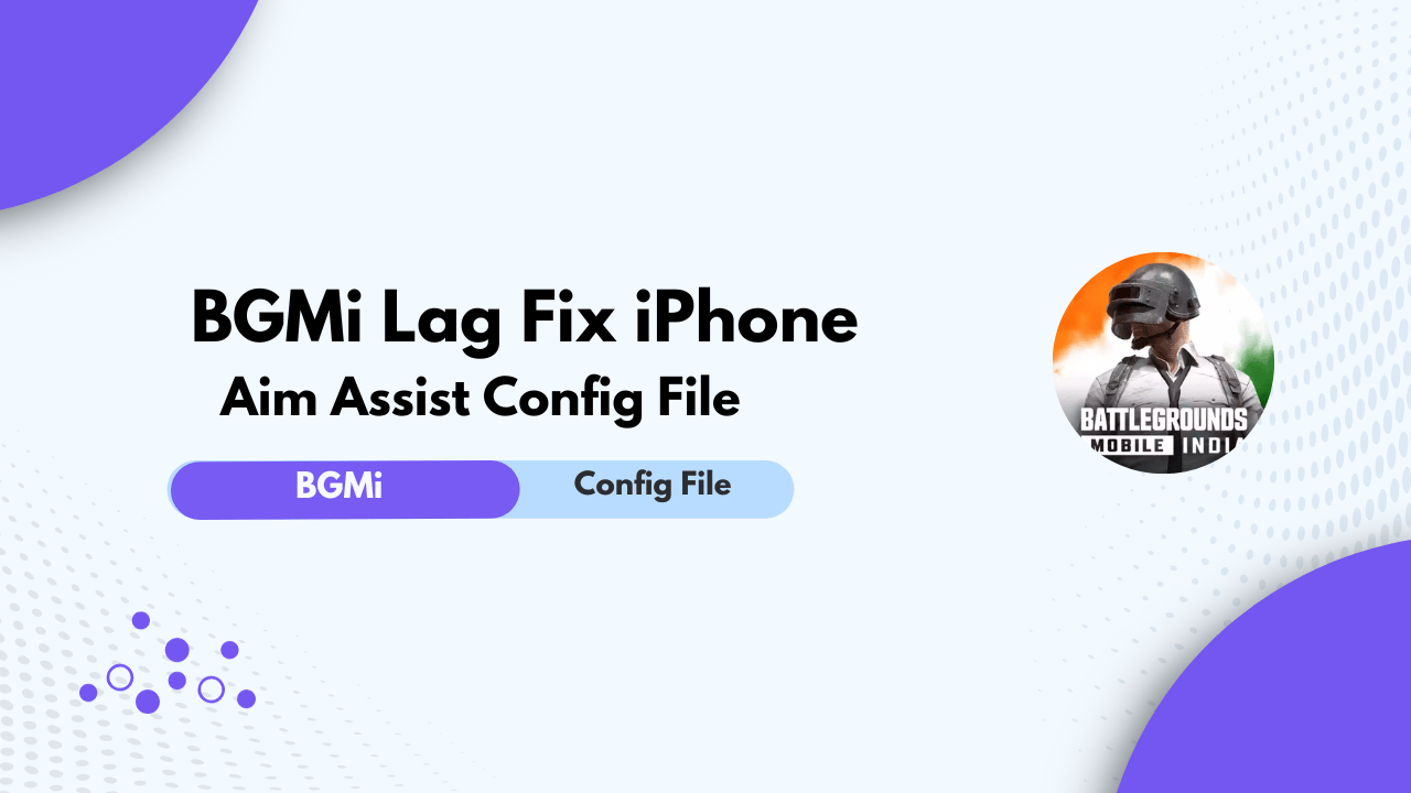BGMi Lag Fix iPhone Aim Assist Config File