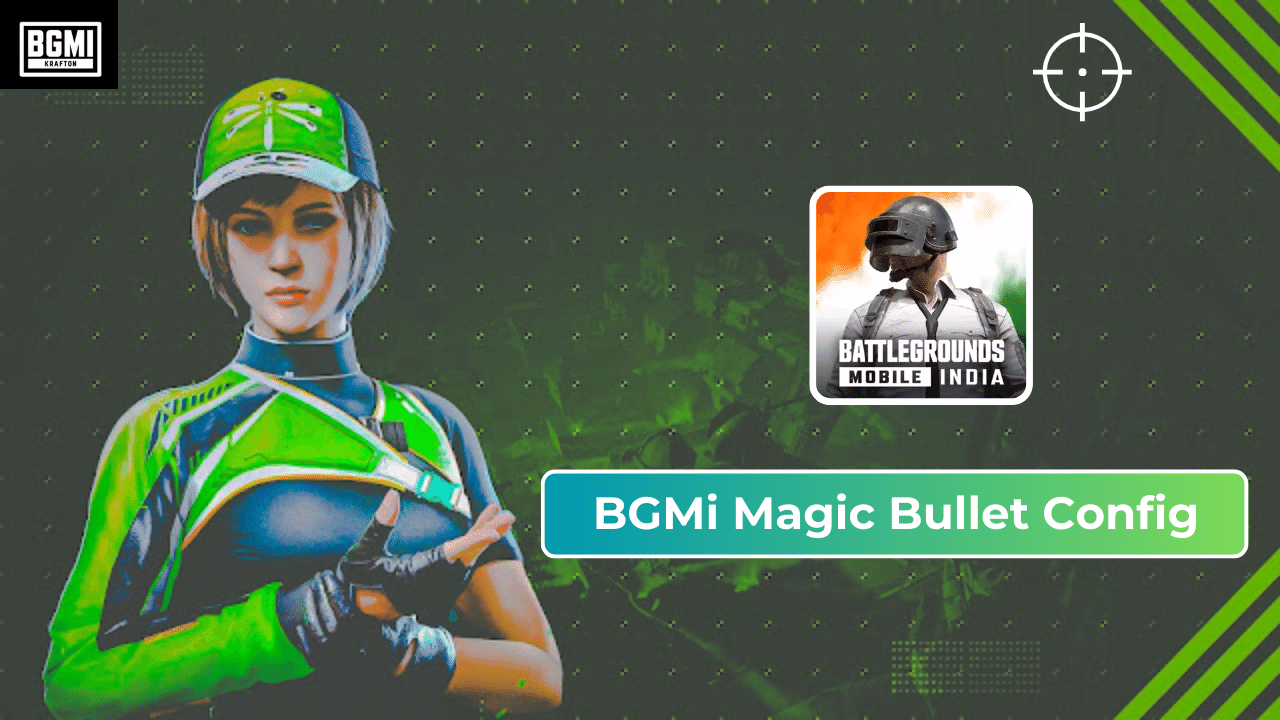 BGMi Magic Bullet Config File (AntiBan)