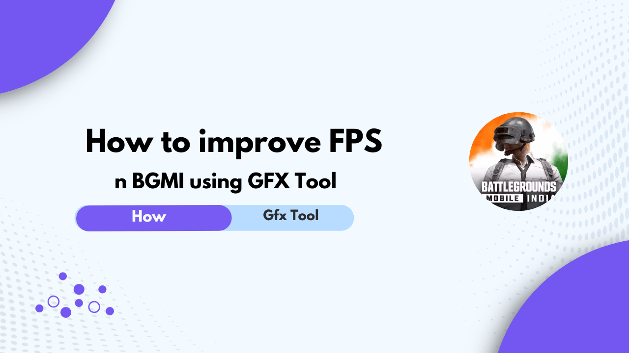 How to improve FPS in BGMI using GFX Tool