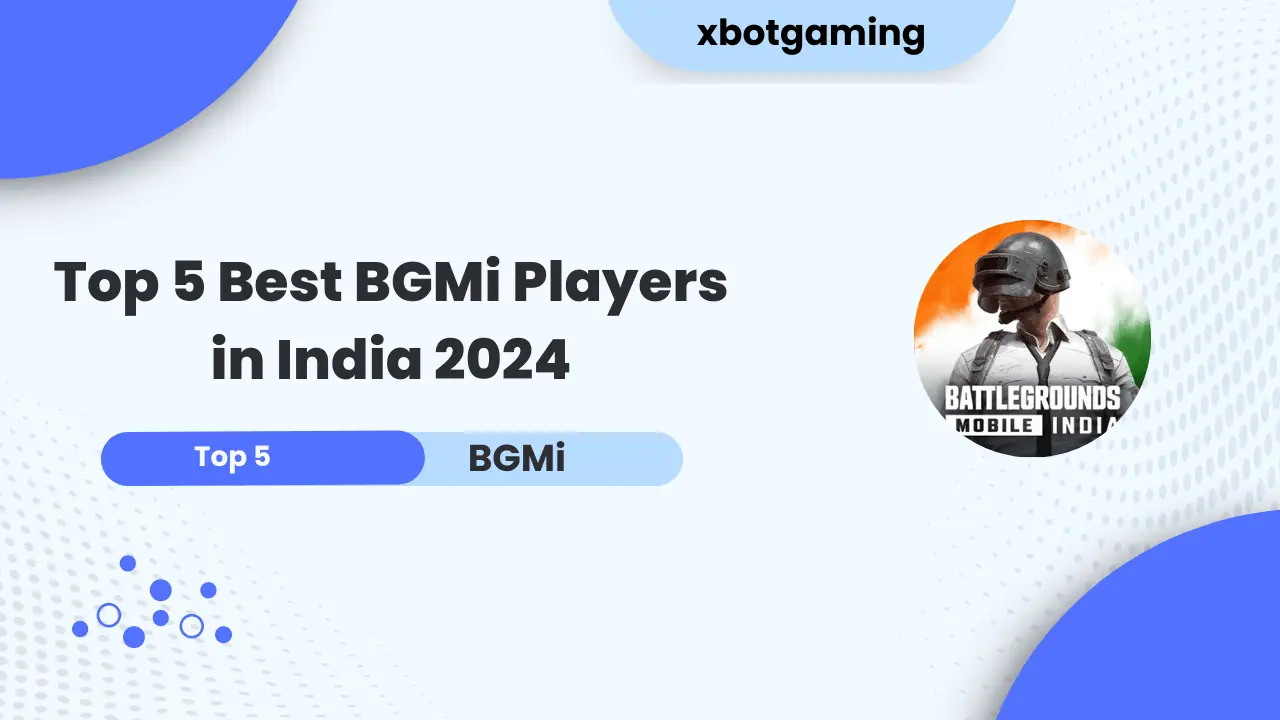 Top 5 Best BGMi Players in India 2024